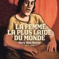 LA FEMME LA PLUS LAIDE DU MONDE (Geslin/Jean-Côme)