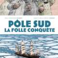 POLE SUD, LA FOLLE CONQUETE (Deveney/Jouvray)