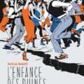 L’ENFANCE DES RUINES (Rabaté)
